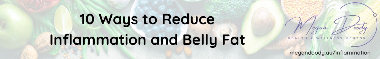 10 Ways to Reduce Inflammation & Belly Fat